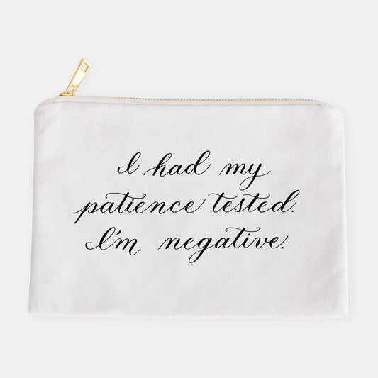 I had my patience tested Cosmetic Bag