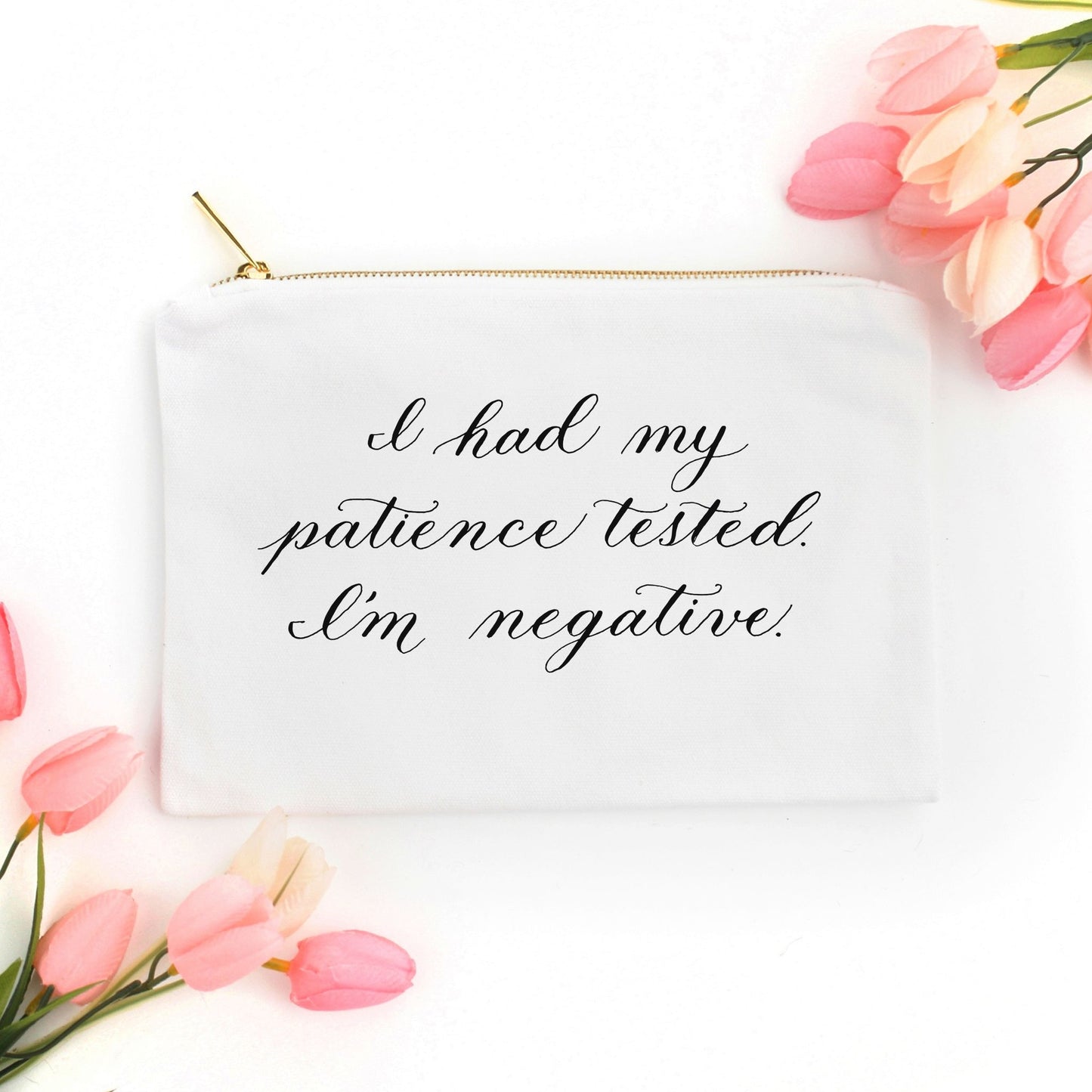 I had my patience tested Cosmetic Bag